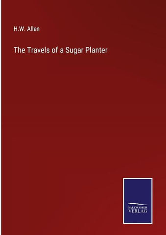 The Travels of a Sugar Planter