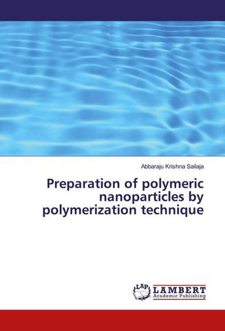 Preparation of polymeric nanoparticles by polymerization technique