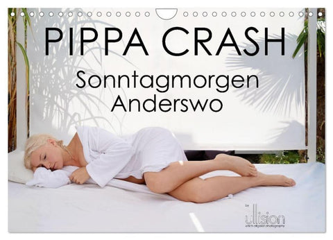 PIPPA CRASH - Sonntagmorgen Anderswo (Wandkalender 2026 DIN A4 quer), CALVENDO Monatskalender