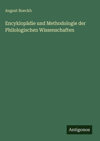 Encyklopädie und Methodologie der Philologischen Wissenschaften