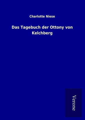 Das Tagebuch der Ottony von Kelchberg