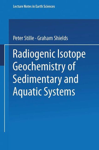 Radiogenic Isotope Geochemistry of Sedimentary and Aquatic Systems