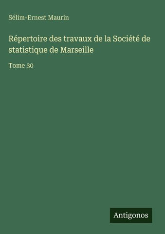 Répertoire des travaux de la Société de statistique de Marseille