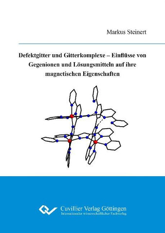 Defektgitter und Gitterkomplexe - Einflüsse von Gegenionen und Lösungsmitteln auf ihre magnetischen Eigenschaften