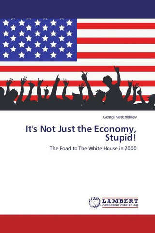 It's Not Just the Economy, Stupid!