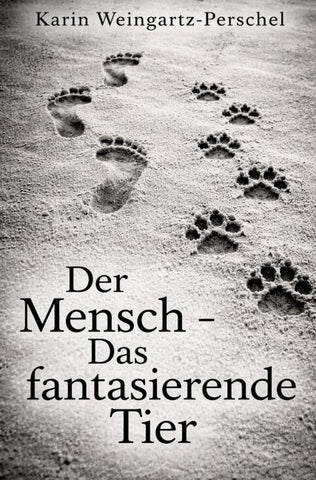 Der Mensch - Das fantasierende Tier