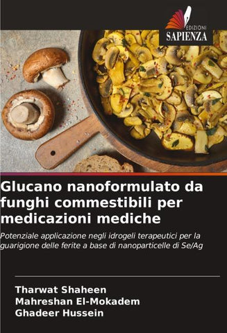 Glucano nanoformulato da funghi commestibili per medicazioni mediche
