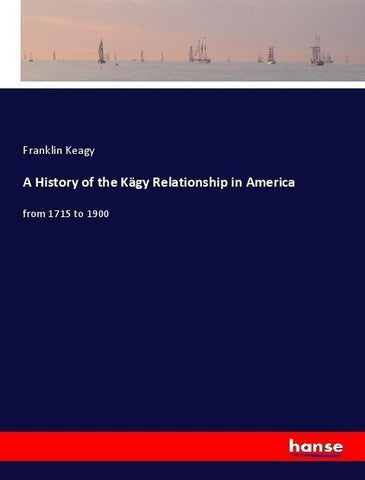 A History of the Kägy Relationship in America