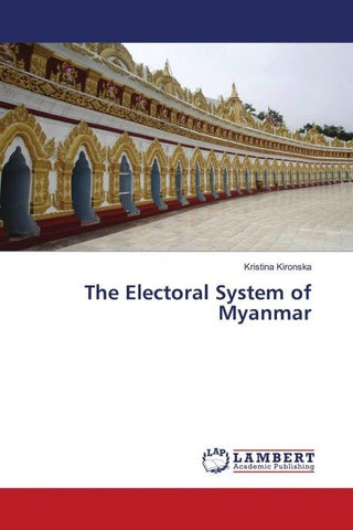 The Electoral System of Myanmar