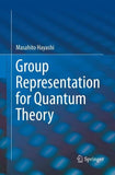 Group Representation for Quantum Theory