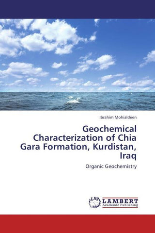 Geochemical Characterization of Chia Gara Formation, Kurdistan, Iraq