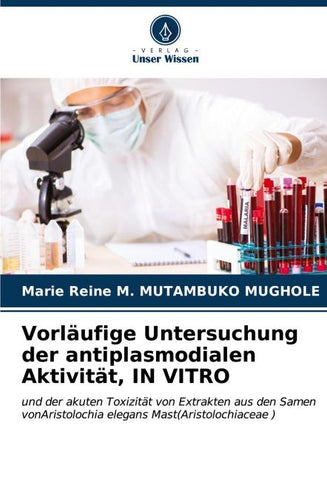 Vorläufige Untersuchung der antiplasmodialen Aktivität, IN VITRO