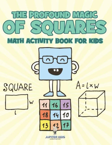 The Profound Magic of Squares - Math Activity Book for Kids