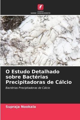 O Estudo Detalhado sobre Bactérias Precipitadoras de Cálcio