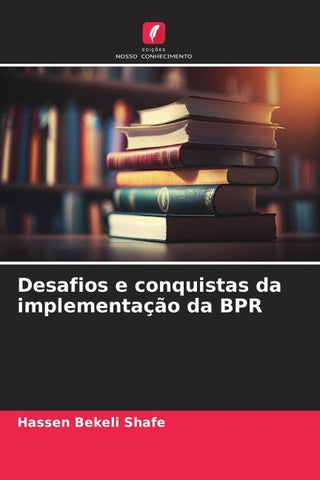 Desafios e conquistas da implementação da BPR