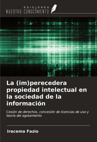 La (im)perecedera propiedad intelectual en la sociedad de la información