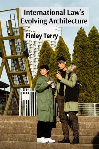 International Law's Evolving Architecture