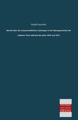 Bericht über die wissenschaftlichen Leistungen in der Naturgeschichte der niederen Tiere während der Jahre 1870 und 1871