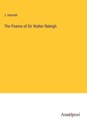 The Poems of Sir Walter Raleigh