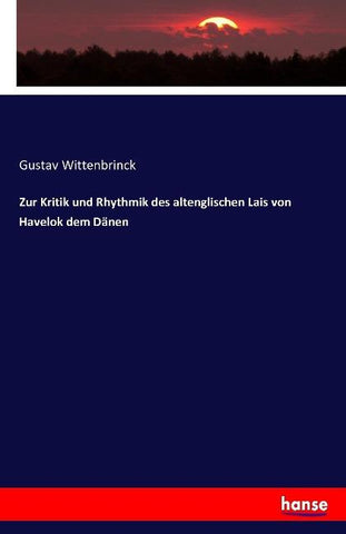 Zur Kritik und Rhythmik des altenglischen Lais von Havelok dem Dänen