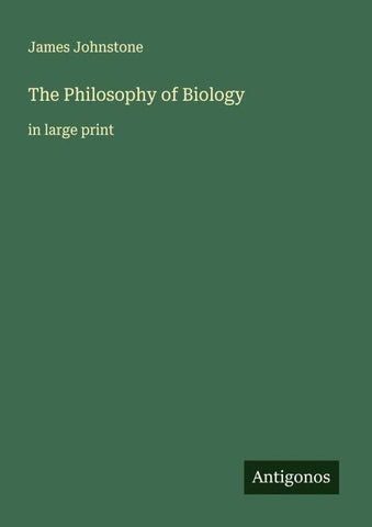 The Philosophy of Biology