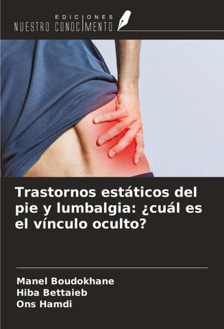 Trastornos estáticos del pie y lumbalgia: ¿cuál es el vínculo oculto?