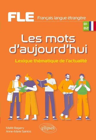 FLE (Français langue étrangère). Les mots d'aujourd'hui.