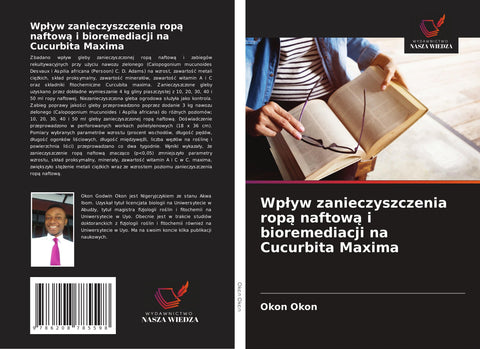 Wp¿yw zanieczyszczenia rop¿ naftow¿ i bioremediacji na Cucurbita Maxima