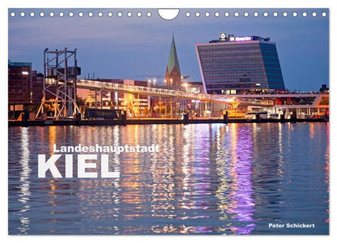 Landeshauptstadt Kiel (Wandkalender 2026 DIN A4 quer), CALVENDO Monatskalender