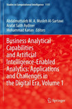 Business Analytical Capabilities and Artificial Intelligence-Enabled Analytics: Applications and Challenges in the Digital Era, Volume 1