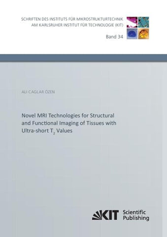 Novel MRI Technologies for Structural and Functional Imaging of Tissues with Ultra-short T₂ Values