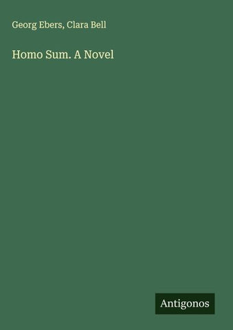 Homo Sum. A Novel