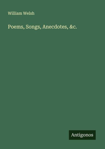 Poems, Songs, Anecdotes, &c.