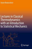 Lectures in Classical Thermodynamics with an Introduction to Statistical Mechanics
