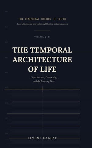 THE TEMPORAL ARCHITECTURE OF LIFE