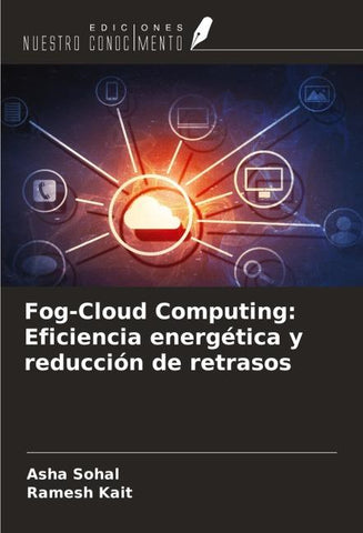 Fog-Cloud Computing: Eficiencia energética y reducción de retrasos