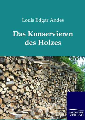 Das Konservieren des Holzes