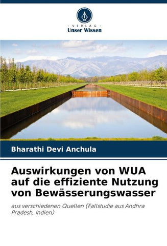 Auswirkungen von WUA auf die effiziente Nutzung von Bewässerungswasser