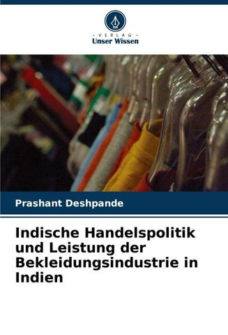 Indische Handelspolitik und Leistung der Bekleidungsindustrie in Indien