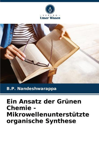 Ein Ansatz der Grünen Chemie - Mikrowellenunterstützte organische Synthese
