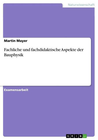 Fachliche und fachdidaktische Aspekte der Bauphysik
