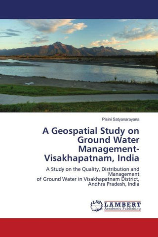 A Geospatial Study on Ground Water Management-Visakhapatnam, India