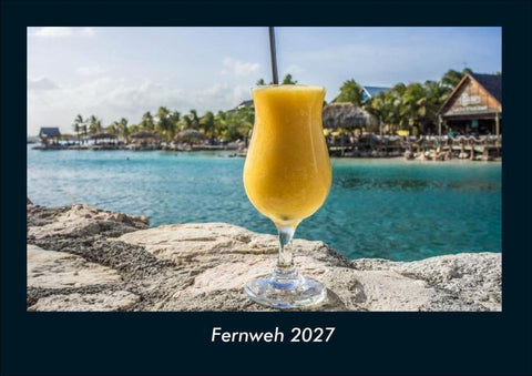 Fernweh 2027 Fotokalender DIN A4
