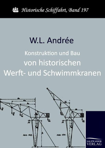 Konstruktion und Bau von historischen Werft- und Schwimmkranen