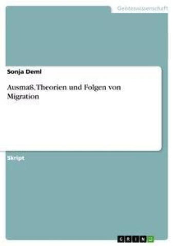 Ausmaß, Theorien und Folgen von Migration