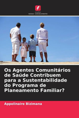 Os Agentes Comunitários de Saúde Contribuem para a Sustentabilidade do Programa de Planeamento Familiar?