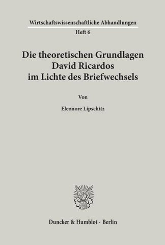 Die theoretischen Grundlagen David Ricardos im Lichte des Briefwechsels.