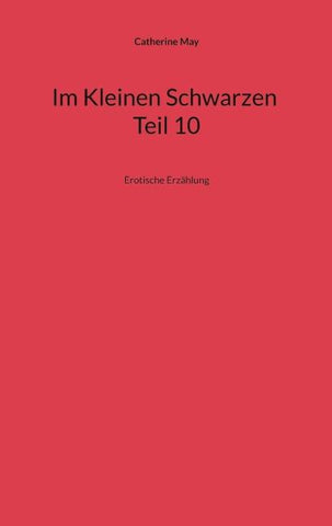 Im Kleinen Schwarzen Teil 10