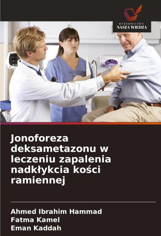 Jonoforeza deksametazonu w leczeniu zapalenia nadk¿ykcia ko¿ci ramiennej