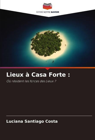 Lieux à Casa Forte :